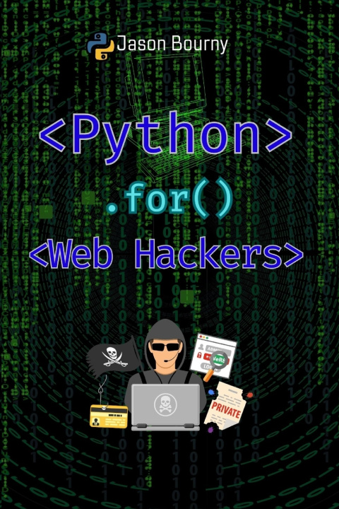 Kniha Python for Web Hackers Jason Bourny