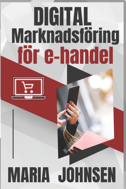 Knjiga Digital marknadsföring för e-handel Maria Johnsen