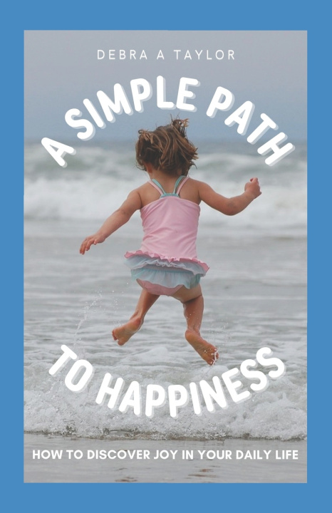 Könyv A Simple Path to Happiness Debra Anne Hamrin