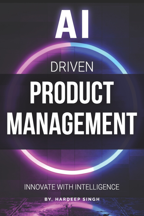 Kniha AI Driven Product Management Hardeep Singh