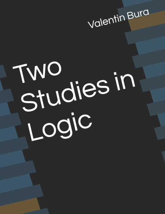 Könyv Two Studies in Logic Valentin B. Bura M.Sc.