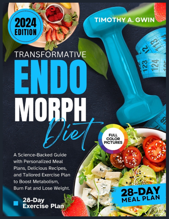 Kniha 28-Day Transformative Endomorph Diet and Exercise Plan Timothy A. Gwin