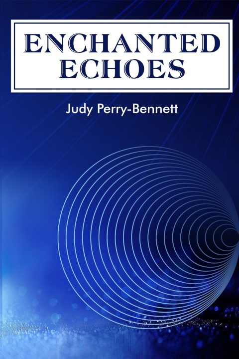 Kniha Enchanted Echoes Judy Perry-Bennett