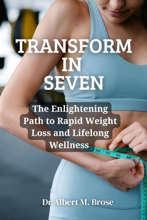 Kniha Transform in Seven Dr Albert M. Brose