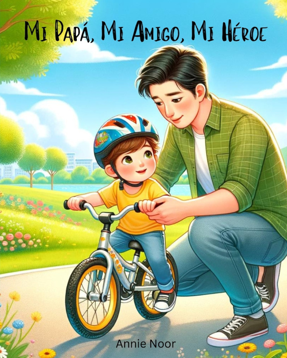 Kniha Mi Papá, Mi Amigo, Mi Héroe Annie Noor