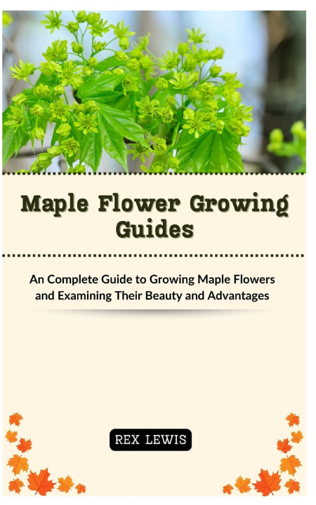 Knjiga Maple Flower Growing Guides REX LEWIS