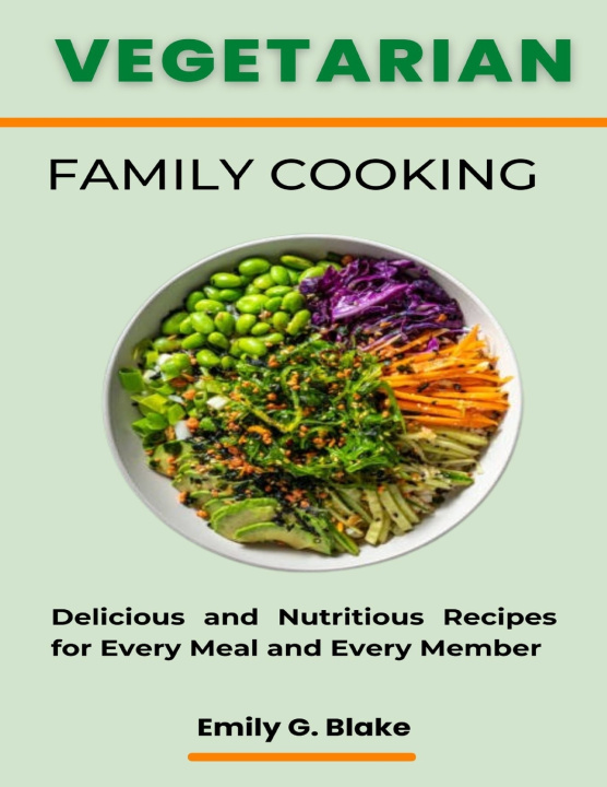 Knjiga Vegetarian Family Cooking Emily G. Blake
