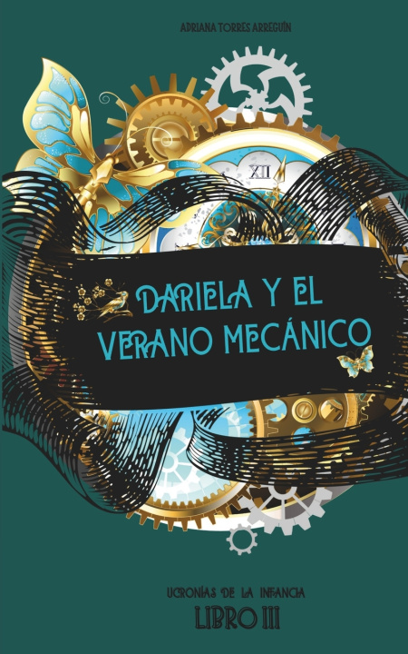 Libro Dariela y el verano mecánico Adriana Torres Arreguin