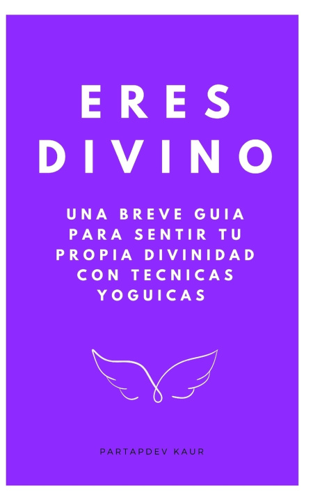 Kniha Eres Divino PartapDev Kaur