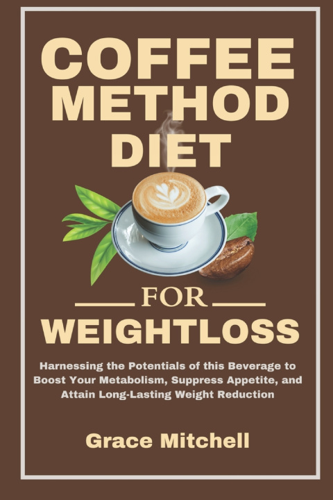 Kniha Coffee Method Diet for weight loss Grace Mitchell