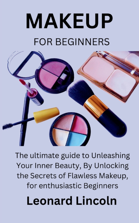 Könyv MAKEUP FOR BEGINNERS Leonard Lincoln