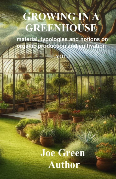 Kniha GROWING IN A GREENHOUSE Joe Green