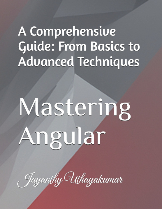 Kniha Mastering Angular Jayanthy Uthayakumar