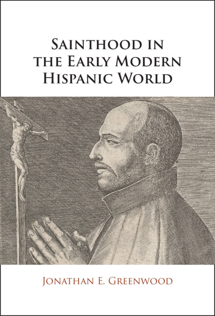 Libro Sainthood in the Early Modern Hispanic World Jonathan E. Greenwood