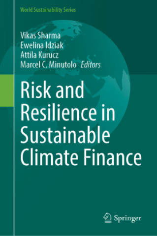 Libro Risk and Resilience in Sustainable Climate Finance Vikas Sharma