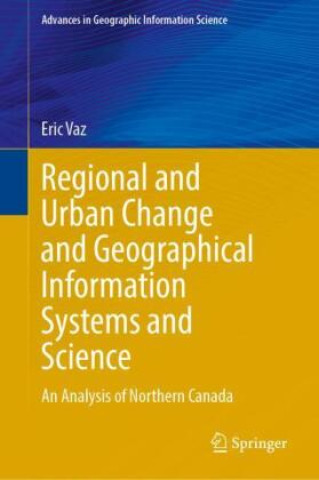 Libro Regional and Urban Change and Geographical Information Systems and Science Eric Vaz