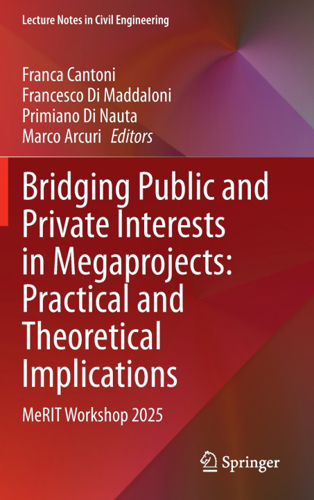 Libro Bridging Public and Private Interests in Megaprojects: Practical and Theoretical Implications Franca Cantoni