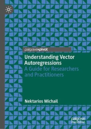 Kniha Understanding Vector Autoregressions Nektarios Michail