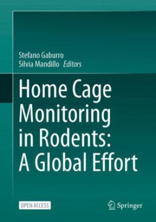 Kniha Home Cage Monitoring in Rodents: A Global Effort Stefano Gaburro
