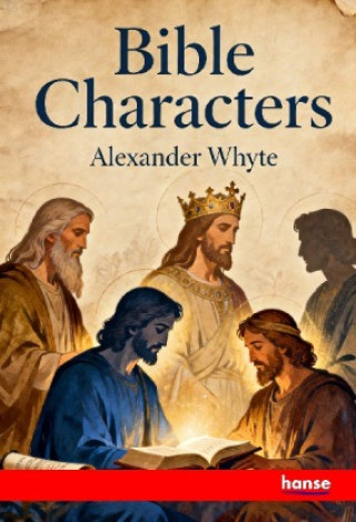 Knjiga Bible Characters Alexander Whyte