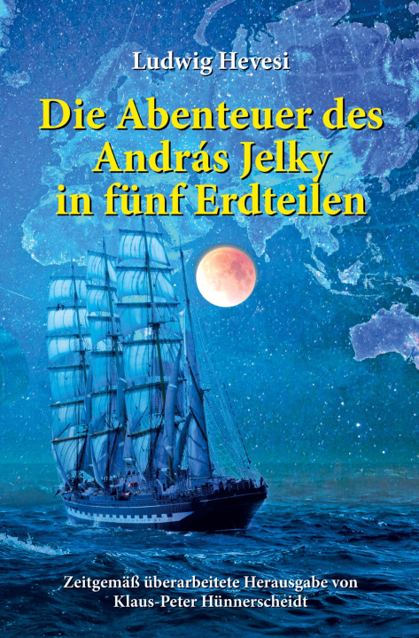 Libro Die Abenteuer des András Jelky in fünf Erdteilen Klaus-Peter Hünnerscheidt