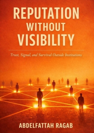 Kniha Reputation Without Visibility Abdelfattah Ragab