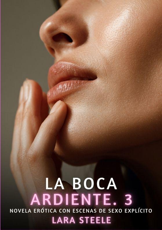 Kniha La Boca Ardiente. 3 Lara Steele