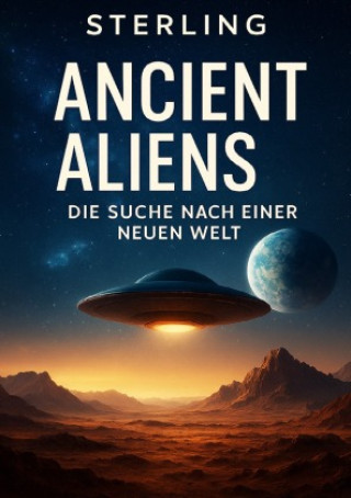 Knjiga Ancient Aliens I Die Suche nach einer neuen Welt Viktor Sterling