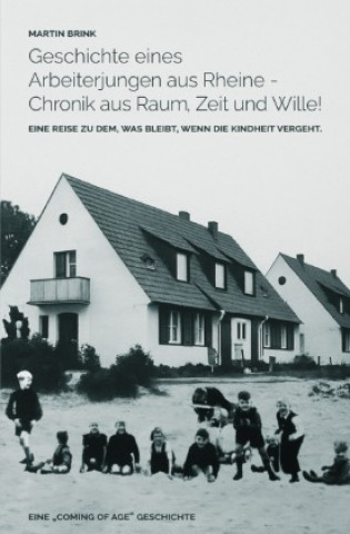 Libro Geschichte eines Arbeiterjungen aus Rheine - Chronik aus Raum, Zeit und Wille! Martin Brink