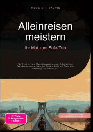 Libro Alleinreisen meistern: Ihr Mut zum Solo-Trip Hebe A.I. Salvie