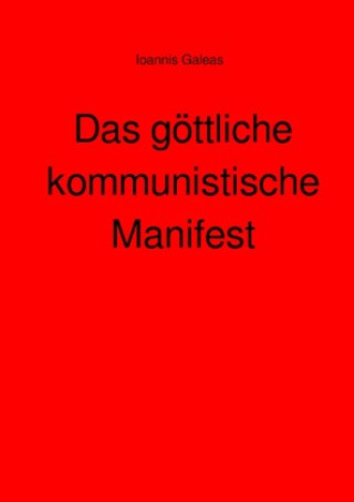 Kniha Das göttliche kommunistische Manifest Ioannis Galeas