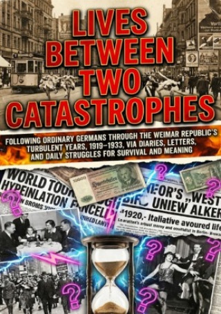 Könyv Lives Between Two Catastrophes Sarah Whitfield