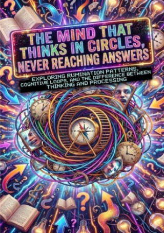 Książka The Mind That Thinks in Circles, Never Reaching Answers Gideon Hart