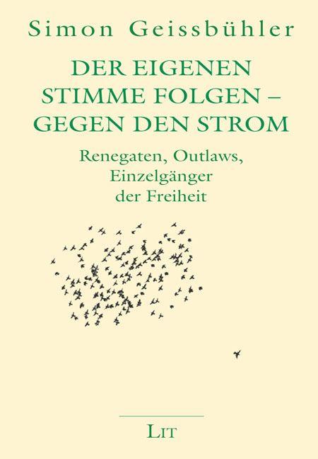 Książka Der eigenen Stimme folgen - Gegen den Strom Simon Geissbühler