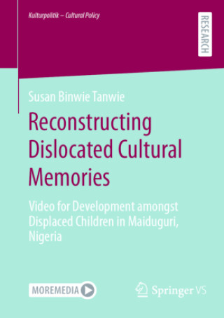 Knjiga Reconstructing Dislocated Cultural Memories Susan Binwie Tanwie