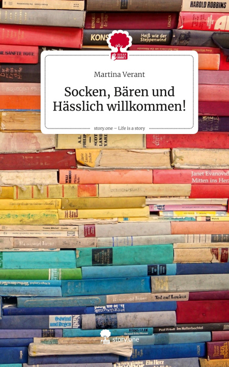 Libro Socken, Bären und Hässlich willkommen!. Life is a Story - story.one Martina Verant