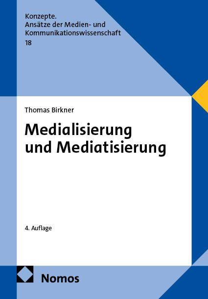 Boek Medialisierung und Mediatisierung Thomas Birkner