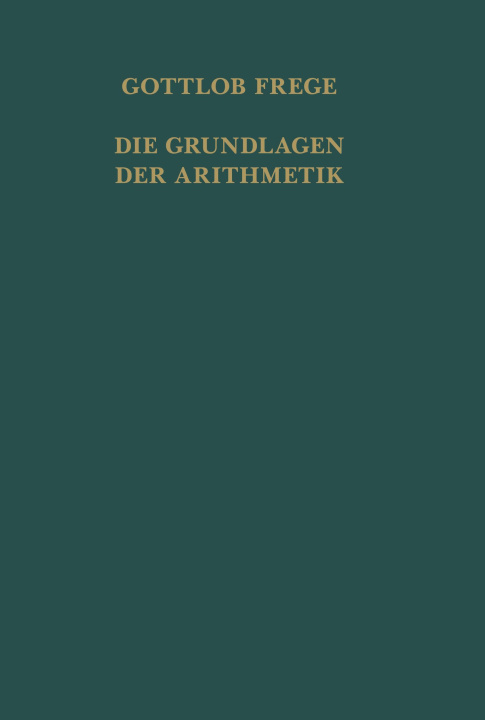 Книга Die Grundlagen der Arithmetik Gottlob Frege