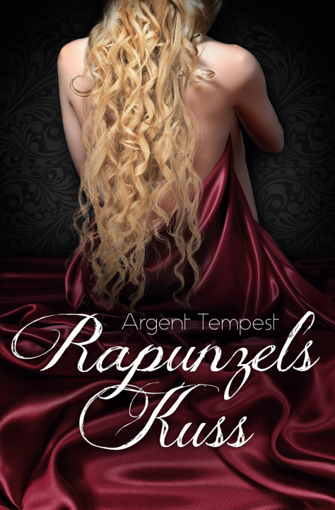 Kniha Rapunzels Kuss Argent Tempest