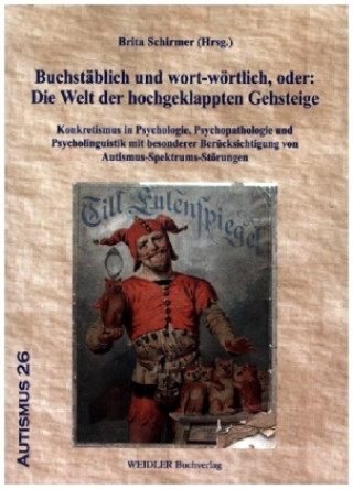 Kniha Buchstäblich und wort-wörtlich, oder: Die Welt der hochgeklappten Gehsteige Brita Schirmer