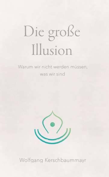 Könyv Die große Illusion Wolfgang Kerschbaummayr
