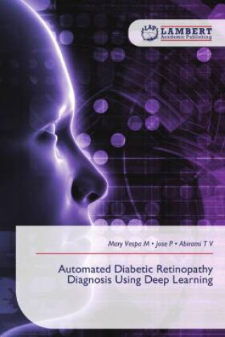 Книга Automated Diabetic Retinopathy Diagnosis Using Deep Learning Mary Vespa M