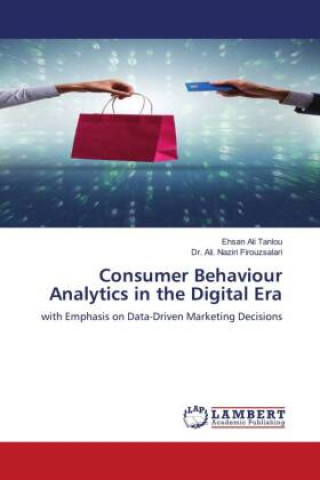 Kniha Consumer Behaviour Analytics in the Digital Era Ehsan Ali Tanlou