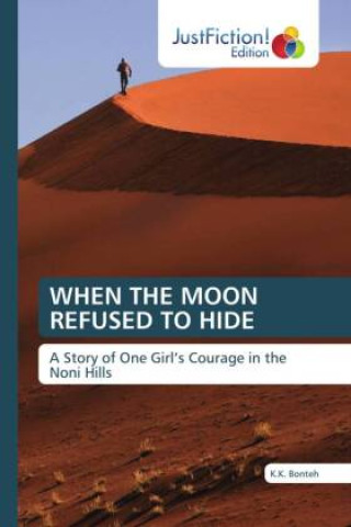 Knjiga WHEN THE MOON REFUSED TO HIDE K.K. BONTEH