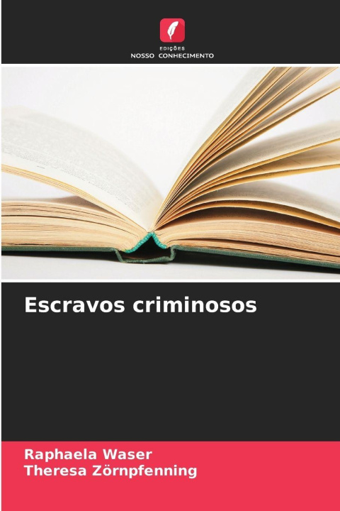 Libro Escravos criminosos Raphaela Waser