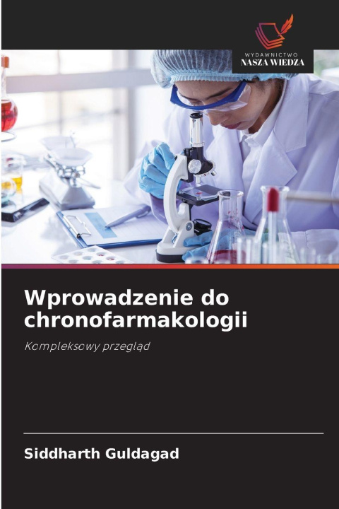 Książka Wprowadzenie do chronofarmakologii Siddharth Guldagad