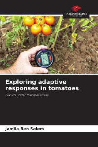 Kniha Exploring adaptive responses in tomatoes Jamila Ben Salem