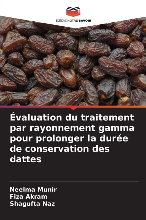 Libro Évaluation du traitement par rayonnement gamma pour prolonger la durée de conservation des dattes Neelma Munir
