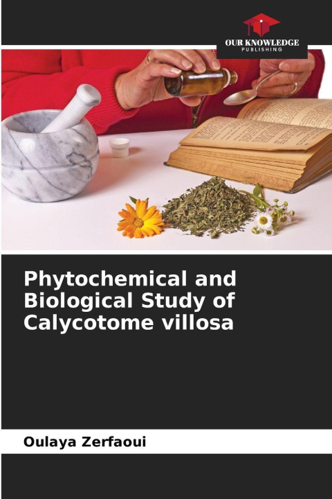 Libro Phytochemical and Biological Study of Calycotome villosa Oulaya Zerfaoui