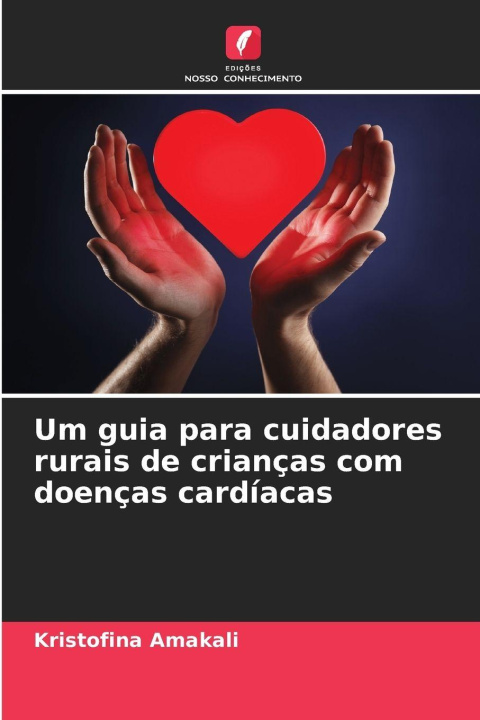 Libro Um guia para cuidadores rurais de crianças com doenças cardíacas Kristofina Amakali